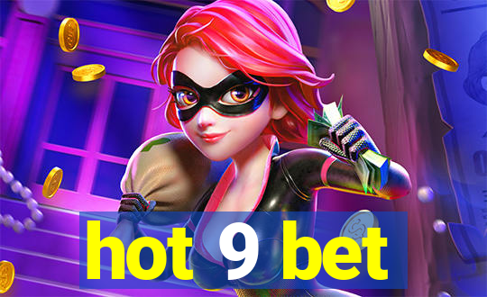 hot 9 bet